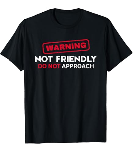Amazon.com: Not At All Friendly Do Not Approach Funny Introvert